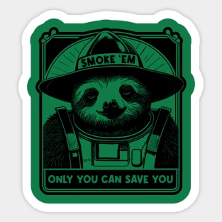 Smoke Em Sloth Only You Can Save You Sticker